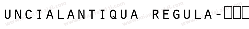 uncialantiqua regula字体转换